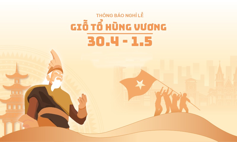HUY HOÀNG MINH THÔNG BÁO LỊCH NGHỈ LỄ GIỖ TỔ HÙNG VƯƠNG-GIẢI PHÓNG MIỀN NAM 30/4-QUỐC TẾ LAO ĐỘNG 1/5